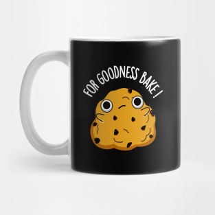 For Goodness Bake Funny Food Baking Pun Mug